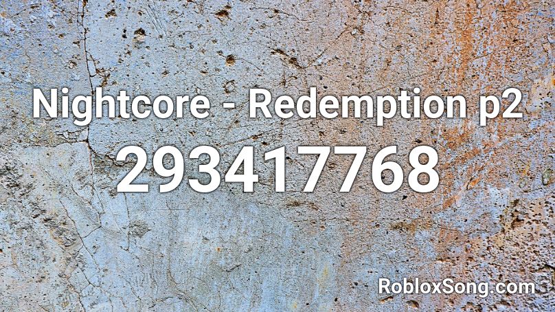 Nightcore - Redemption p2 Roblox ID