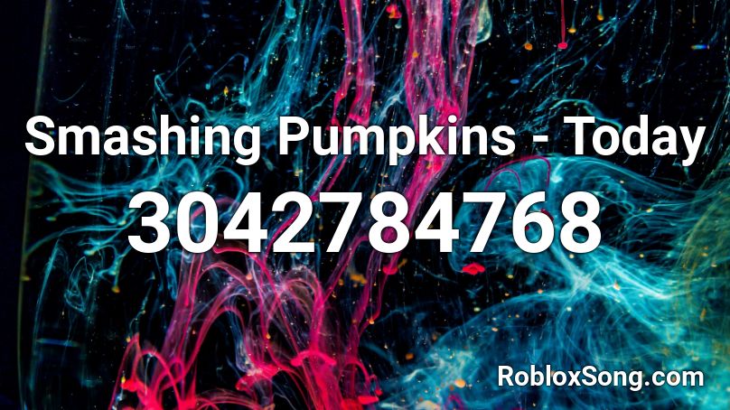 Smashing Pumpkins - Today Roblox ID