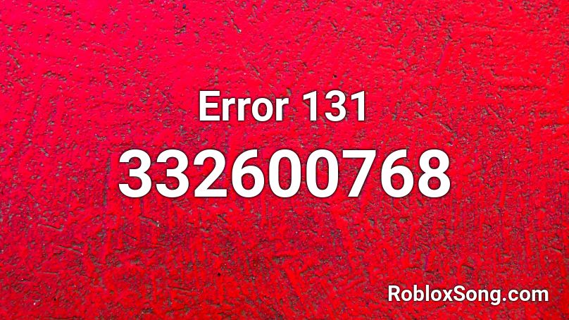 Error 131 Roblox ID