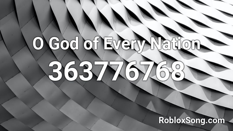 O God of Every Nation Roblox ID