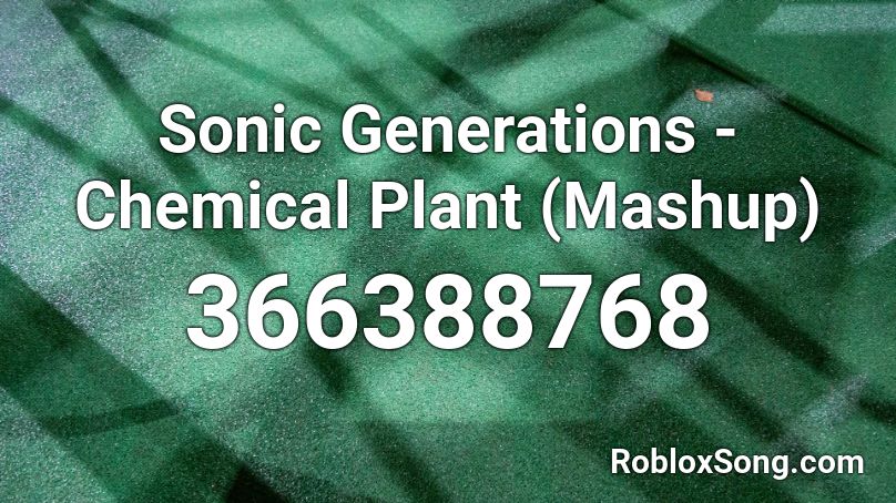 Sonic Generations Chemical Plant Mashup Roblox Id Roblox Music Codes - sonic roblox id loud