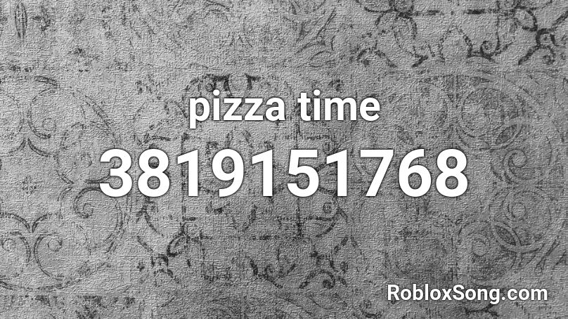 pizza time Roblox ID