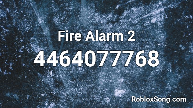 Fire Alarm 2 Roblox ID