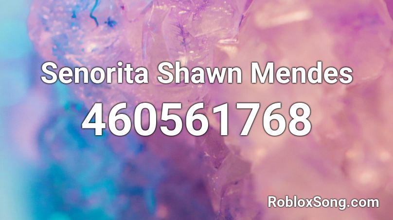 Senorita Shawn Mendes Roblox ID