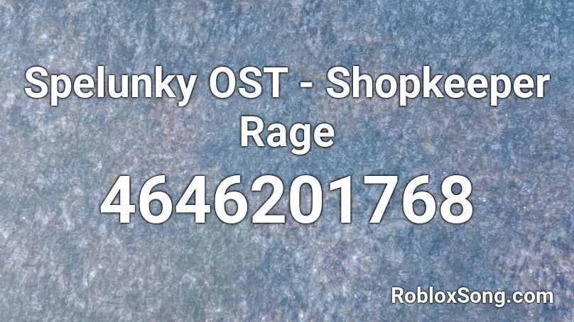 Spelunky OST - Shopkeeper Rage Roblox ID