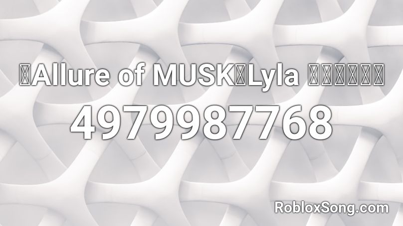 【Allure of MUSK】Lyla 蛇香のライラ  Roblox ID