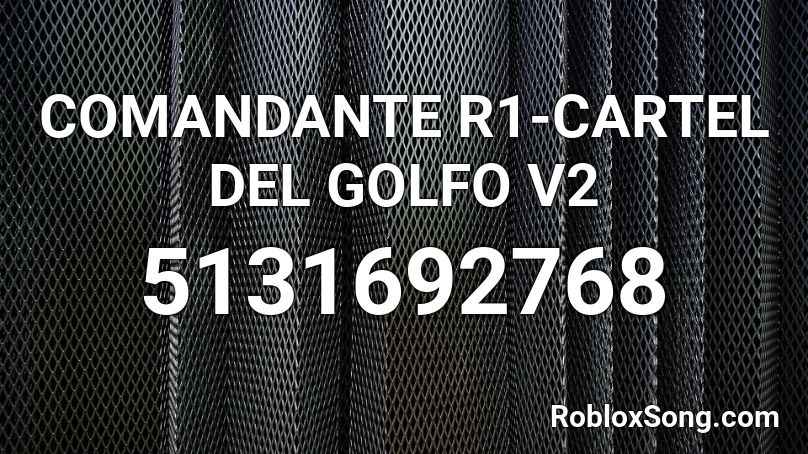 COMANDANTE R1-CARTEL DEL GOLFO V2 Roblox ID