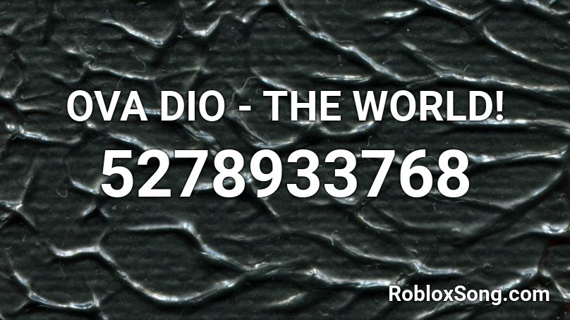 Ova Dio The World Roblox Id Roblox Music Codes - dio's world roblox id