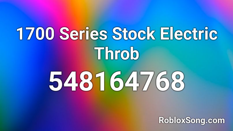 1700 Series Stock Electric Throb Roblox ID