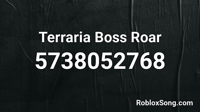 Terraria Boss Roar Roblox ID