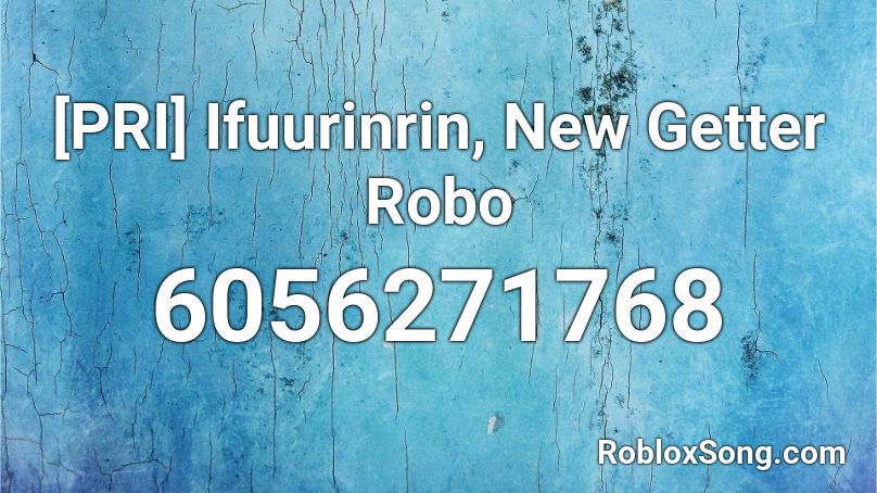 [PRI] Ifuurinrin, New Getter Robo Roblox ID
