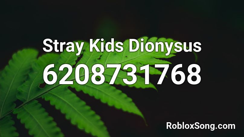 Stray Kids Dionysus Roblox ID