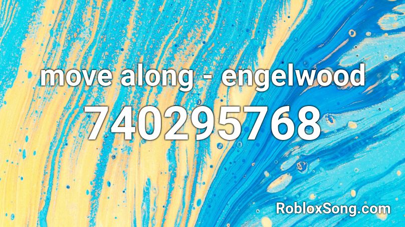move along - engelwood Roblox ID