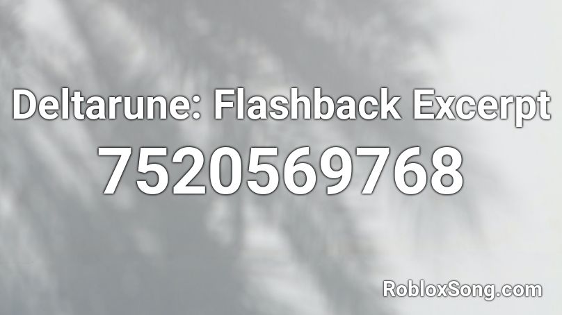 Deltarune: Flashback Excerpt Roblox ID