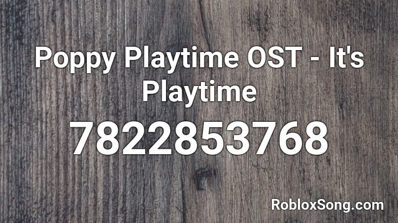Poppy Playtime OST - It's Playtime Roblox ID - Roblox music codes