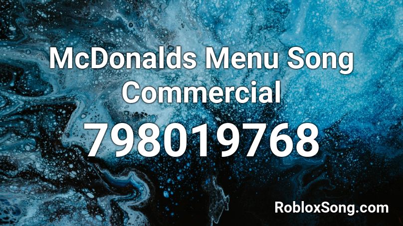 Mcdonalds Menu Song Commercial Roblox Id Roblox Music Codes - roblox mcdonalds menu
