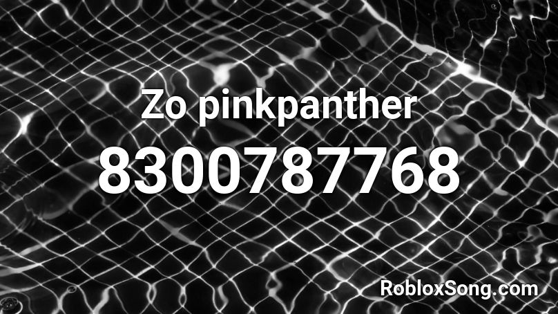 Zo pinkpanther Roblox ID