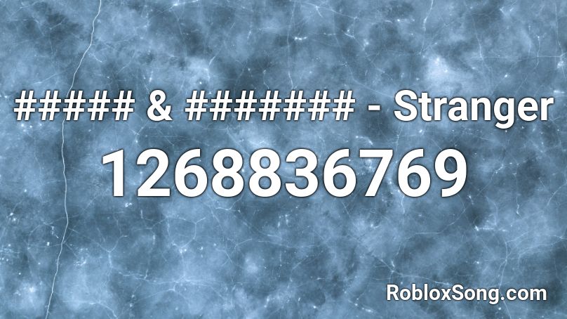 ##### & ####### - Stranger Roblox ID