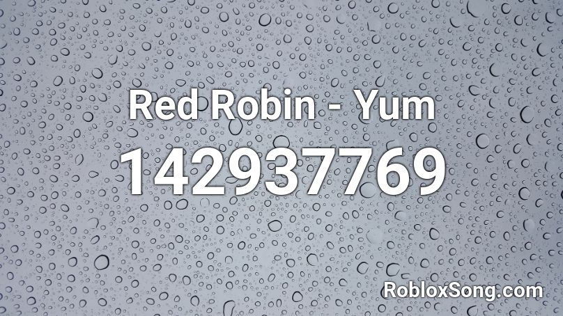 Red Robin - Yum Roblox ID