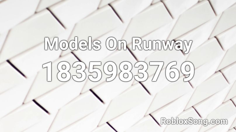 Models On Runway Roblox ID