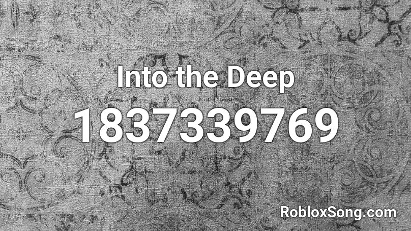 Into the Deep Roblox ID