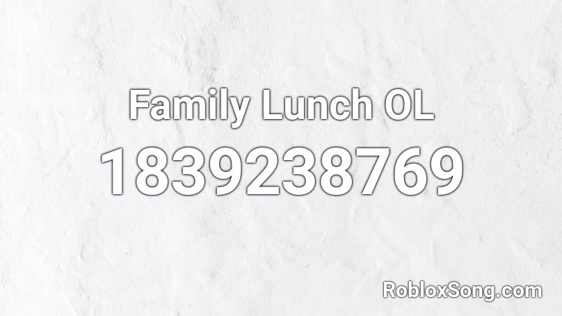 Family Lunch OL Roblox ID