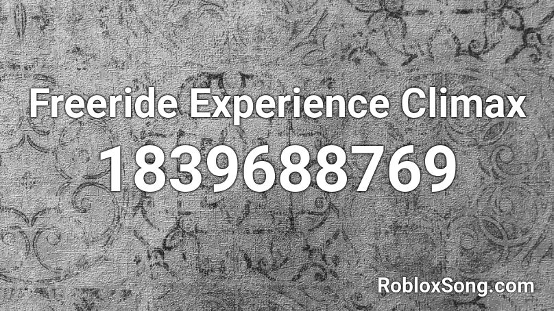 Freeride Experience Climax Roblox ID