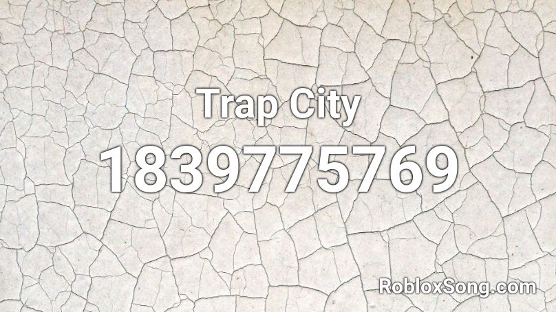 Trap City Roblox ID