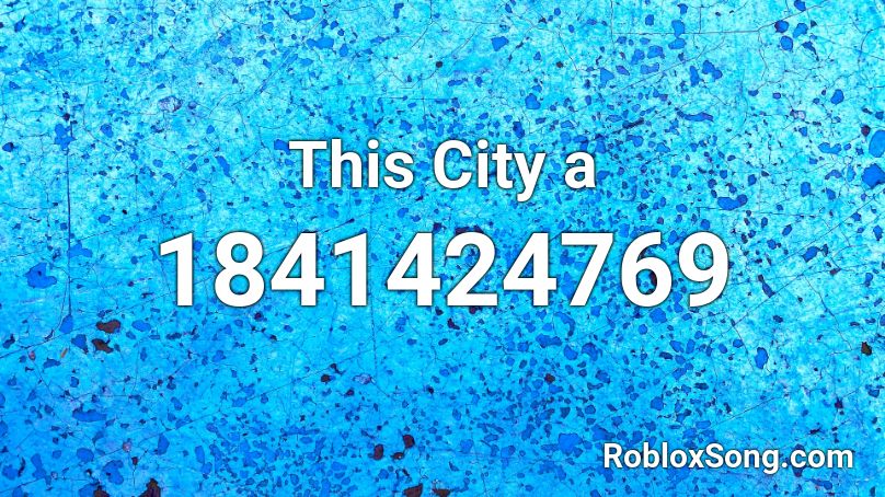 This City a Roblox ID