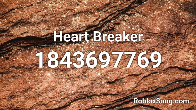 Heart Breaker Roblox ID