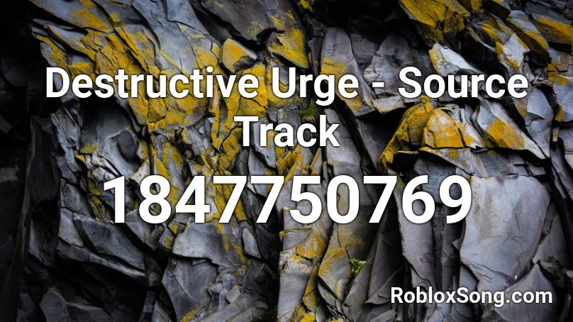 Destructive Urge - Source Track Roblox ID