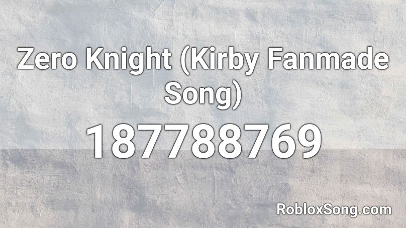 Zero Knight (Kirby Fanmade Song) Roblox ID