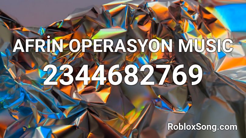 AFRİN OPERASYON MUSIC Roblox ID