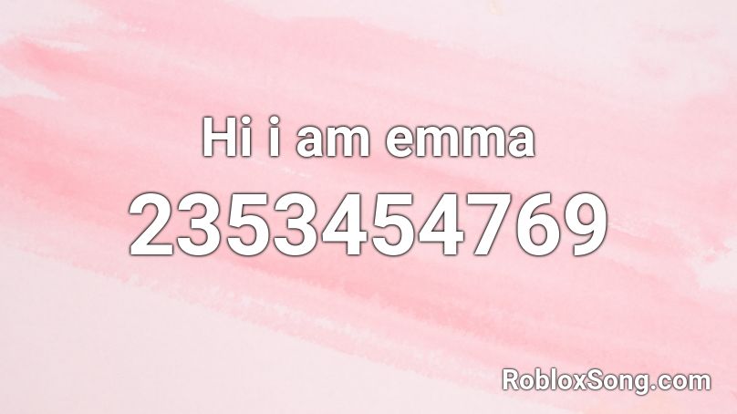 Hi i am emma Roblox ID