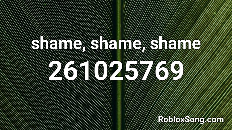 shame, shame, shame Roblox ID