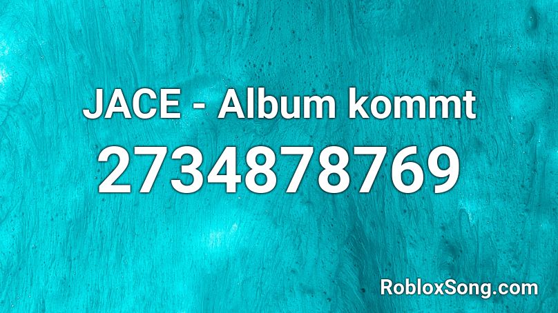 JACE - Album kommt Roblox ID