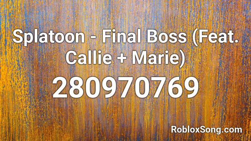 Splatoon - Final Boss  (Feat. Callie + Marie) Roblox ID