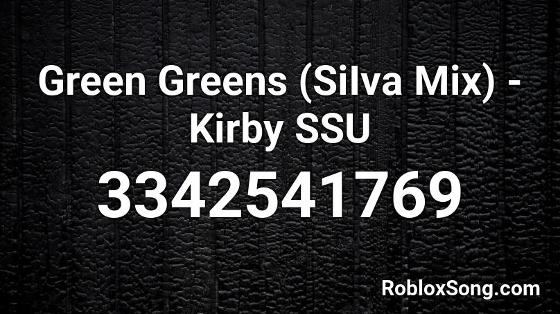 Green Greens (SiIva Mix) - Kirby SSU Roblox ID
