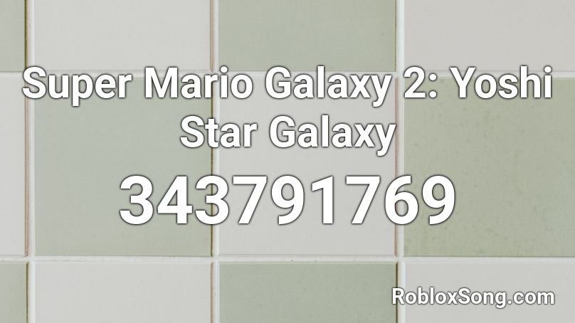 Super Mario Galaxy 2: Yoshi Star Galaxy Roblox ID