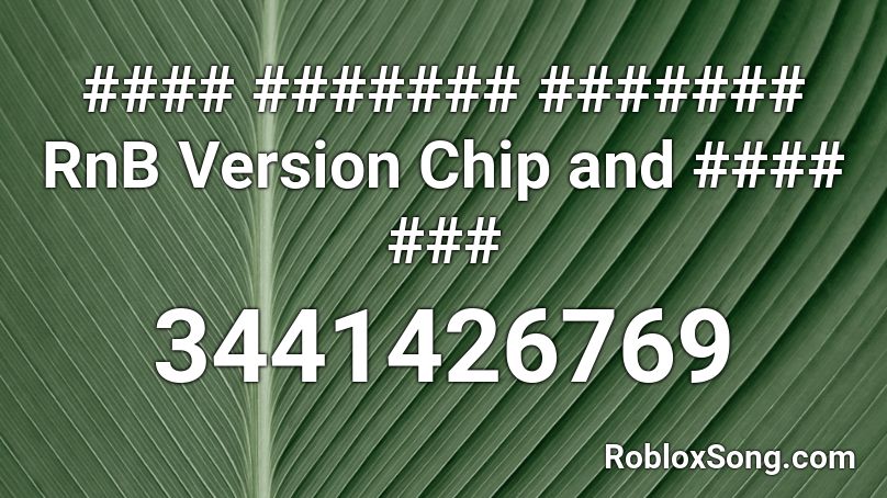 #### ####### ####### RnB Version Chip and #### ### Roblox ID