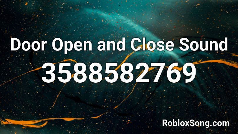 Door Open And Close Sound Roblox Id Roblox Music Codes - roblox door opening sound