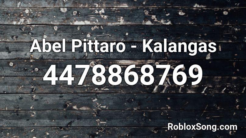 Abel Pittaro - Kalangas Roblox ID