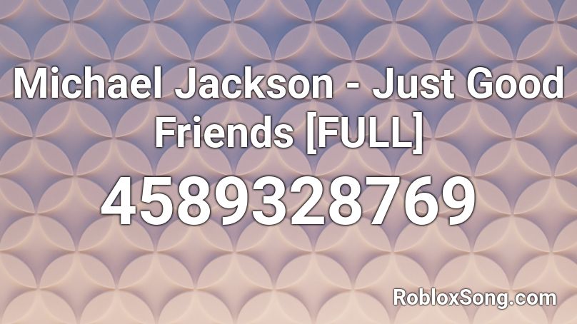 Michael Jackson Just Good Friends Full Roblox Id Roblox Music Codes - roblox michael jackson song id