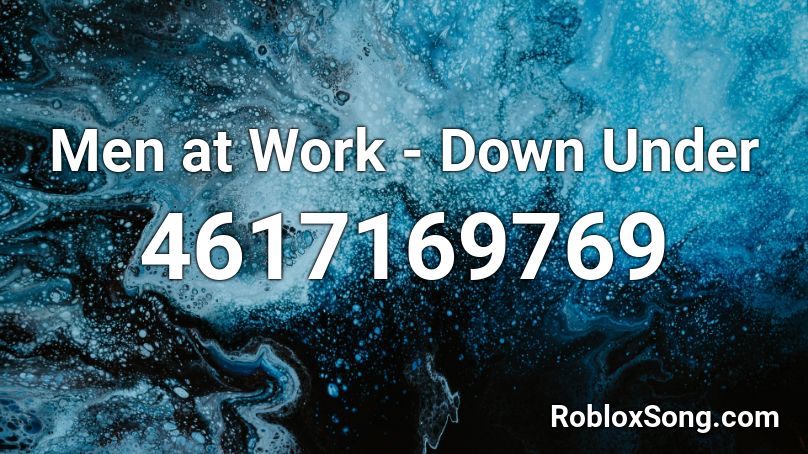 Men at Work - Down Under Roblox ID