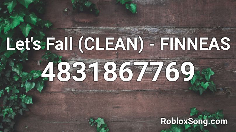 Let's Fall (CLEAN) - FINNEAS Roblox ID