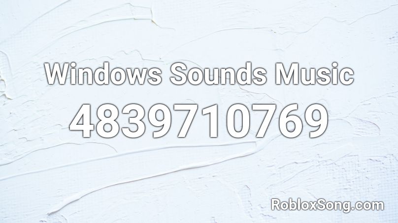 Windows Sounds Music Roblox ID