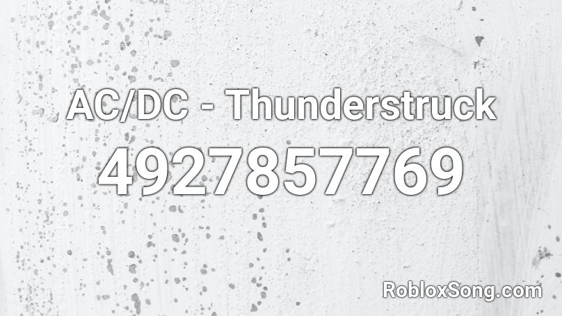AC/DC - Thunderstruck Roblox ID