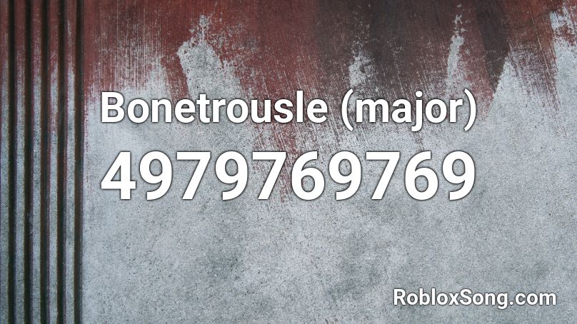 Bonetrousle (major) Roblox ID