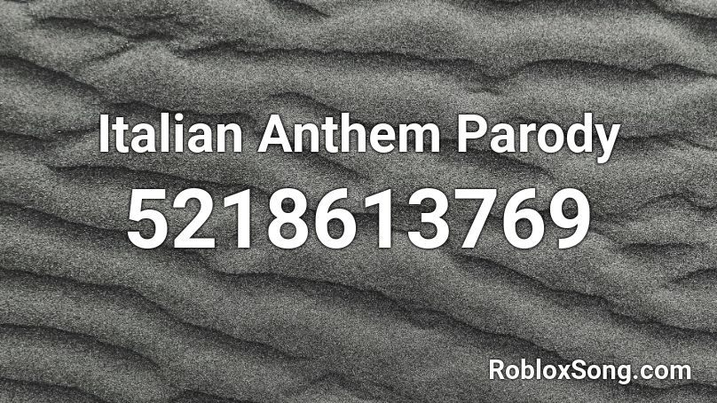 Italian Anthem Parody Roblox ID