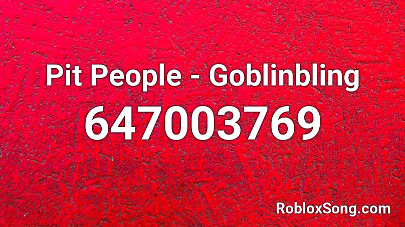 Pit People - Goblinbling Roblox ID